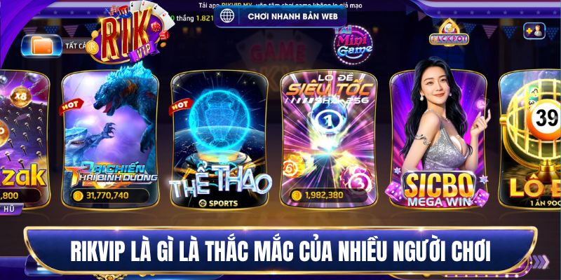 Rikvip là gì là thắc mắc của nhiều người chơi